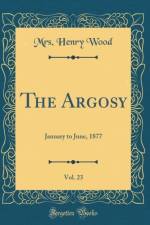 The Argosy, Vol. 23 af Mrs. Henry Wood