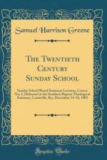 The Twentieth Century Sunday School af Samuel Harrison Greene