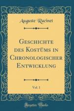 Geschichte des Kostums in Chronologischer Entwicklung, Vol. 1 (Classic Reprint) af Auguste Racinet