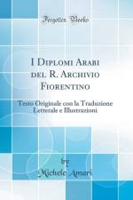 I Diplomi Arabi del R. Archivio Fiorentino af Michele Amari