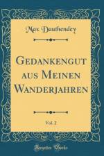 Gedankengut Aus Meinen Wanderjahren, Vol. 2 (Classic Reprint) af Max Dauthendey