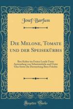 Die Melone, Tomate Und Der Speisekurbis af Josef Barfuss