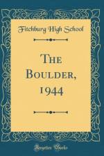 The Boulder, 1944 (Classic Reprint) af Fitchburg High School