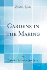 Gardens in the Making (Classic Reprint) af Walter Hindes Godfrey