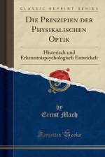Die Prinzipien der Physikalischen Optik: Historisch und Erkenntnispsychologisch Entwickelt (Classic Reprint) af Ernst Mach