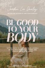 Be Good to Your Body af Jordan Lee Dooley
