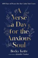 A Verse a Day for the Anxious Soul af Becky Keife