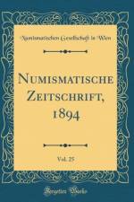 Numismatische Zeitschrift, 1894, Vol. 25 (Classic Reprint) af Numismatischen Gesellschaft in Wien