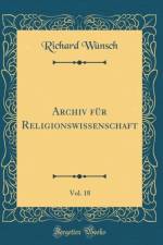 Archiv fur Religionswissenschaft, Vol. 18 (Classic Reprint) af Richard Wunsch