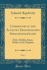 Commentar Zu Den Altesten Franzosischen Sprachdenkmalern, Vol. 1 af Eduard Koschwitz