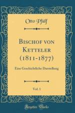 Bischof Von Ketteler (1811-1877), Vol. 1 af Otto Pfulf