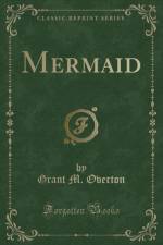 Mermaid (Classic Reprint) af Grant M. Overton