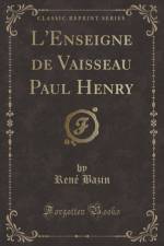 L'Enseigne de Vaisseau Paul Henry (Classic Reprint) af Rene Bazin