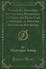 Voyages Et Aventures du Capitaine Bonneville a l'Ouest des Etats-Unis d'Amerique, au Dela des Montagnes Rocheuses, Vol. 2 (Classic Reprint) af Washington Irving