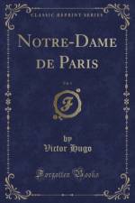 Notre-Dame de Paris, Vol. 1 (Classic Reprint) af Victor Hugo