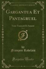 Gargantua Et Pantagruel, Vol. 2: Texte Transcrit Et Annote (Classic Reprint) af Francois Rabelais