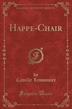 Happe-Chair (Classic Reprint) af Camille Lemonnier