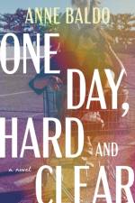 One Day, Hard and Clear af Anne Baldo