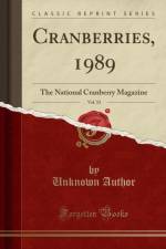 Cranberries, 1989, Vol. 53: The National Cranberry Magazine (Classic Reprint) af Unknown Author
