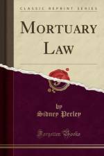 Mortuary Law (Classic Reprint) af Sidney Perley