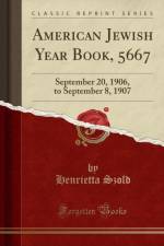 American Jewish Year Book, 5667: September 20, 1906, to September 8, 1907 (Classic Reprint) af Henrietta Szold