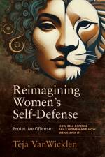 Reimagining Women’s Self-Defense af Teja VanWicklen