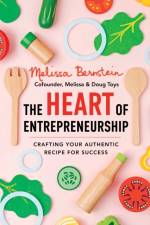 The Heart of Entrepreneurship af Melissa Bernstein