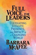 Full Voice for Leaders af Barbara McAfee