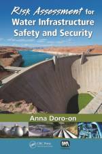 Risk Assessment for Water Infrastructure Safety and Security af Anna Doro-on