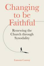 Changing to be Faithful af Eamonn Conway