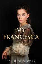 My Francesca af Caroline Newark