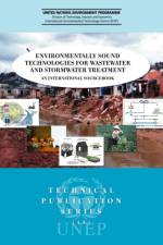 Environmentally Sound Technology for Wastewater and Stormwater Management af UNEP - IETC