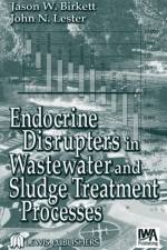Endocrine Disrupters in Wastewater and Sludge Treatment Processes