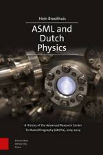 ASML and Dutch Physics af Hein Brookhuis
