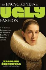 The Encyclopedia of Ugly Fashion af Karolina Zebrowska