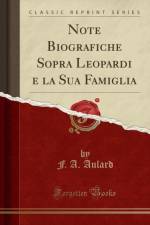 Note Biografiche Sopra Leopardi E La Sua Famiglia (Classic Reprint) af F. A. Aulard