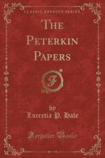 The Peterkin Papers (Classic Reprint) af Lucretia P. Hale