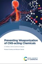 Preventing Weaponization of CNS-acting Chemicals af Michael (University of Bradford Crowley