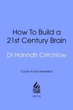 The 21st Century Brain af Dr Hannah Critchlow