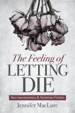 The Feeling of Letting Die af Jennifer Maclure