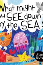 What Might You See Down by the Sea? af Sara Biviano