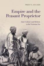 Empire and the Peasant Proprietor af Preet S. (Professor and Pierre Lassonde Chair in International Business Aulakh