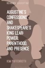 Augustine’s Confessions and Shakespeare’s King Lear af Kim (Iona College Paffenroth