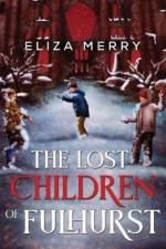 The Lost Children of Fulhurst af Eliza Merry