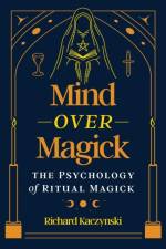 Mind over Magick af Richard Kaczynski