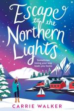 Escape to the Northern Lights af Carrie Walker
