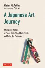 A Japanese Art Journey af Meher McArthur