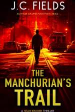 The Manchurian's Trail af J.C. Fields