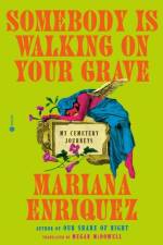 Somebody Is Walking on Your Grave af Mariana Enriquez