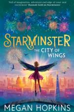 Starminster: The City of Wings af Megan Hopkins